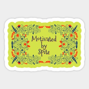 Motivated by Spite Sticker